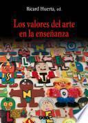 libro Los Valores Del Arte En La Enseñanza