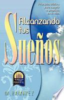 libro Alcanzando Tus Suenos