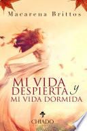 libro Mi Vida Despierta Y Mi Vida Dormida