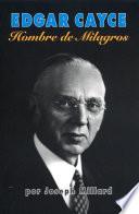 libro Edgar Cayce: Hombre De Milagros
