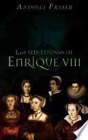 libro Las Seis Esposas De Enrique Viii