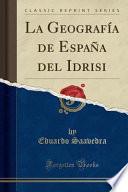 libro La Geografía De España Del Idrisi (classic Reprint)