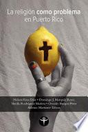 libro La Religión Como Problema En Puerto Rico