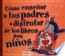 libro Cómo Enseñar A Tus Padres A Disfrutar De Los Libros Para Niños