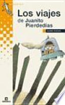 libro Los Viajes De Juanito Pierdedías