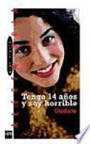 libro Tengo 14 Años Y Soy Horrible