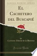 libro El Cachetero Del Buscapié (classic Reprint)