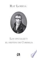 libro Los Oficiales Y El Destino De Cordelia