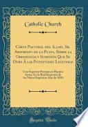 libro Carta Pastoral Del Illmo. Sr. Arzobispo De La Plata, Sobre La Obediencia Y Sumision Que Se Debe A Las Potestades Legitimas: Con Superior Permiso En Bu