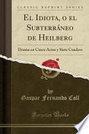 libro El Idiota, O El Subterráneo De Heilberg