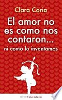 libro El Amor No Es Como Nos Contaron