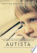 libro Estrategias De Intervención Comunicativa En Niños Con Trastorno Del Espectro Autista: Análisis Del Sistema De Comunicación Total De Benson Schaeffer