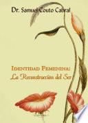 libro Identidad Femenina: La Reconstrucción Del Ser