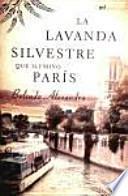 libro La Lavanda Silvestre Que Iluminó París