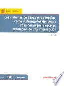 libro Los Sistemas De Ayuda Entre Iguales Como Instrumento De Mejora De La Convivencia Escolar: Evaluación De Una Intervención