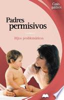libro Padres Permisivos