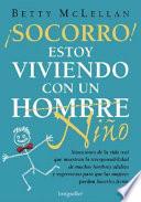 libro !socorro! Estoy Viviendo Con Un Hombre Niño