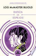 libro Danza De Espejos (las Aventuras De Miles Vorkosigan 9)