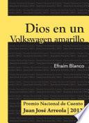 libro Dios En Un Volkswagen Amarillo.