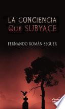 libro La Conciencia Que Subyace