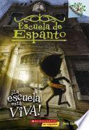 libro La Escuela Esta Viva!: A Branches Book (escuela De Espanto #1)
