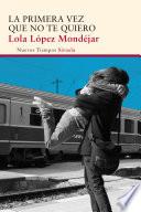 libro La Primera Vez Que No Te Quiero
