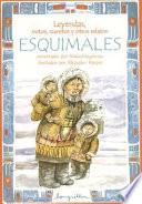libro Leyendas, Mitos, Cuentos Y Otros Relatos Esquimales