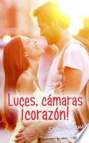 libro Luces, Cámaras, ¡corazón!