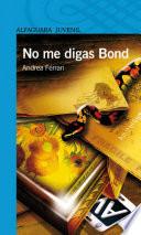 libro No Me Digas Bond