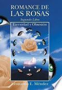 libro Romance De Las Rosas. Segundo Libro   Eternidad Y Obsesion