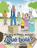 libro ¡yo Soy El Pinto, Acere! ¿qué Bolá?