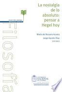 libro La Nostalgia De Lo Absoluto: Pensar A Hegel Hoy