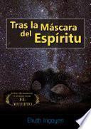 libro Trás La Máscara Del Espíritu