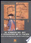libro De Súbditos Del Rey A Ciudadanos De La Nación