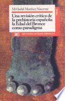 libro Una Revisión Crítica De La Prehistoria Española