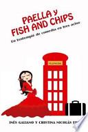 libro Paella Y Fish And Chips. Un Tentempie De Comedia En Tres Actos.