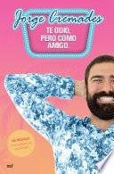 libro Te Odio, Pero Como Amigo