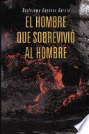 libro El Hombre Que Sobrevivió Al Hombre