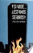 libro Y Si Arde  , Estamos Seguros?
