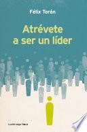 libro Atrévete A Ser Un Líder