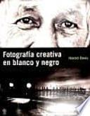 libro Fotografía Creativa En Blanco Y Negro