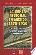 libro La Banca Regional En México, 1870 1930