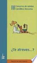 libro Iii Concurso De Relatos Científico Literarios ¿te Atreves..?