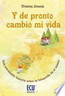 libro Y De Pronto Cambió Mi Vida