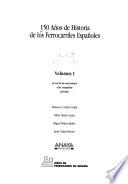 libro 150 Años De Historia De Los Ferrocarriles Españoles: La Era De Las Concesiones A Las Compañías Privadas