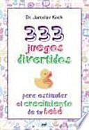 libro 333 Juegos Divertidos Para Estimular El Crecimiento De Tu Bebé