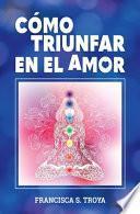 libro Cómo Triunfar En El Amor