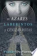 libro De Azares Laberintos Y Cenizas Rotas