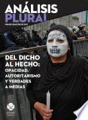 libro Del Dicho Al Hecho: Opacidad, Autoritarismo Y Verdades A Medias