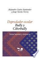 libro Depredador Escolar - Bully Y Ciberbully
